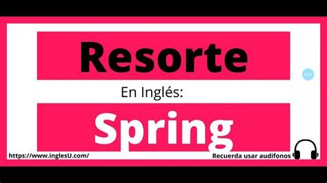 como se dice resorte en inglés|resorte in spanish.